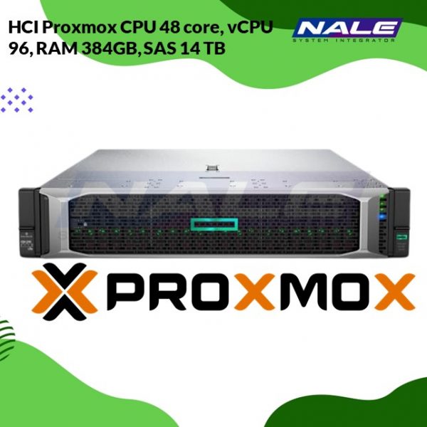 HCI Proxmox CPU 48 core, vCPU 96, RAM 384GB, SAS 14 TB