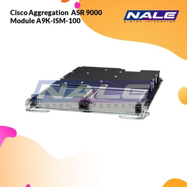 Cisco Aggregation ASR 9000 Module A9K-ISM-100